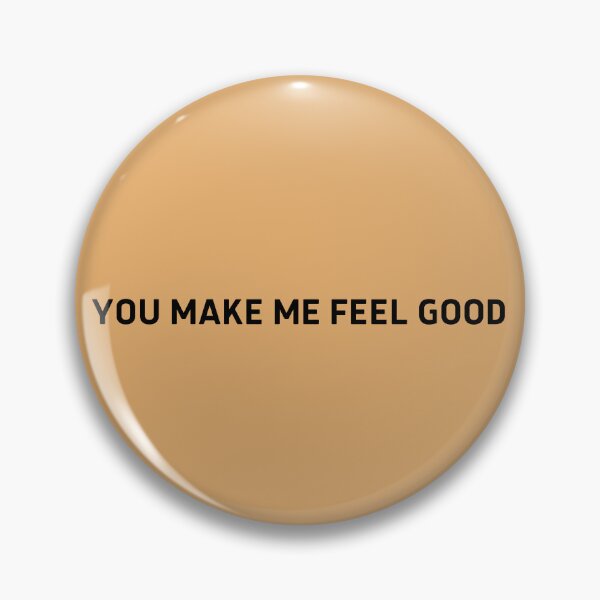 Item preview, You Make Me Feel Good designed and sold by to-esu.