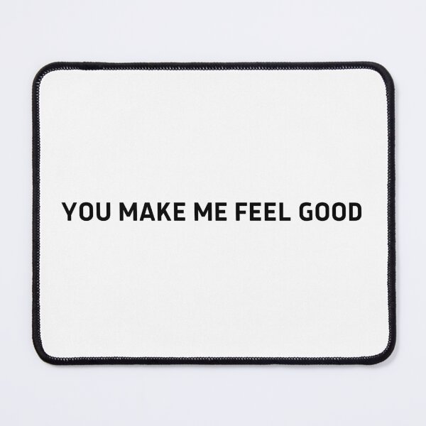 Item preview, You Make Me Feel Good designed and sold by to-esu.