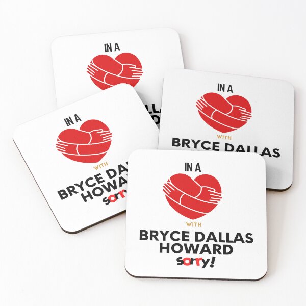 Item preview, In A Relationship With Bryce Dallas Howard Sorry designed and sold by Itsheartshop.