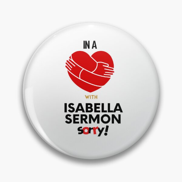 Item preview, In A Relationship With Isabella Sermon Sorry designed and sold by Itsheartshop.