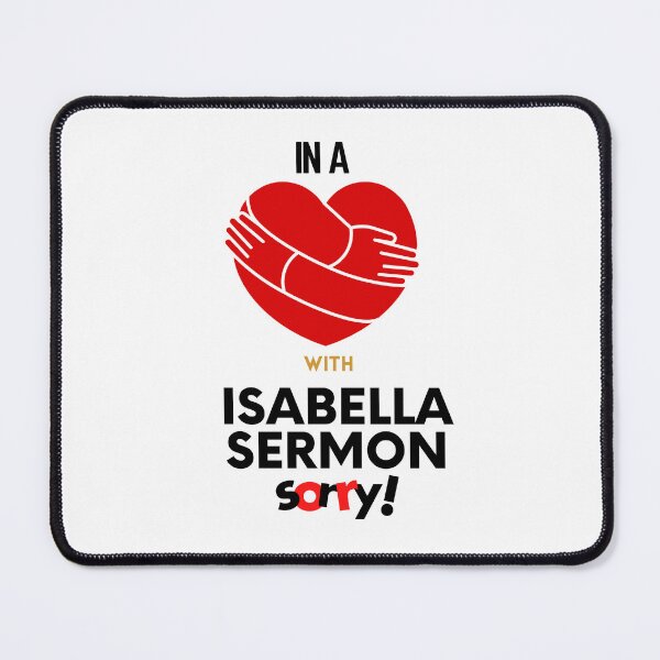Item preview, In A Relationship With Isabella Sermon Sorry designed and sold by Itsheartshop.