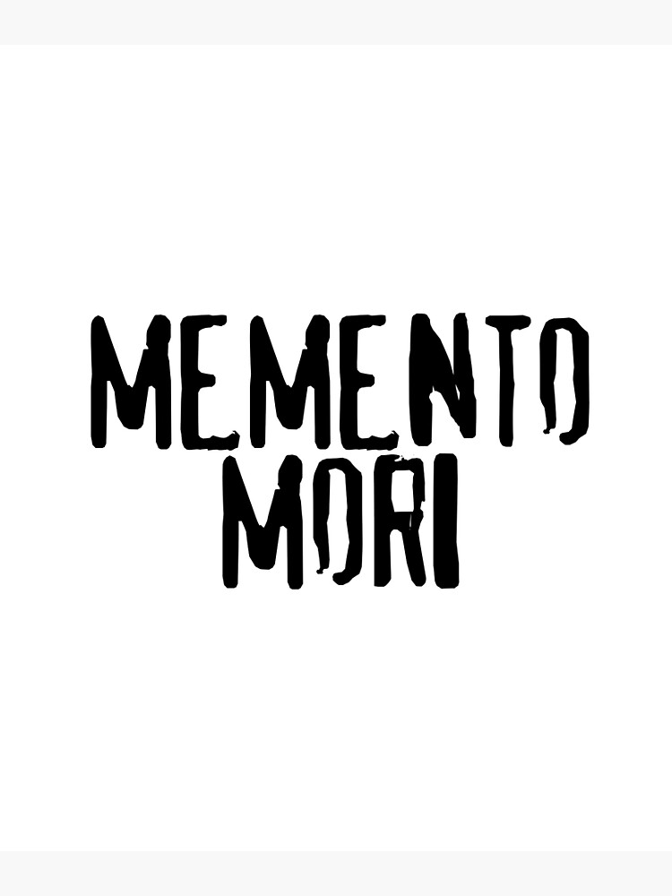 latin-phrase-memento-mori-remember-your-must-die-black-latin