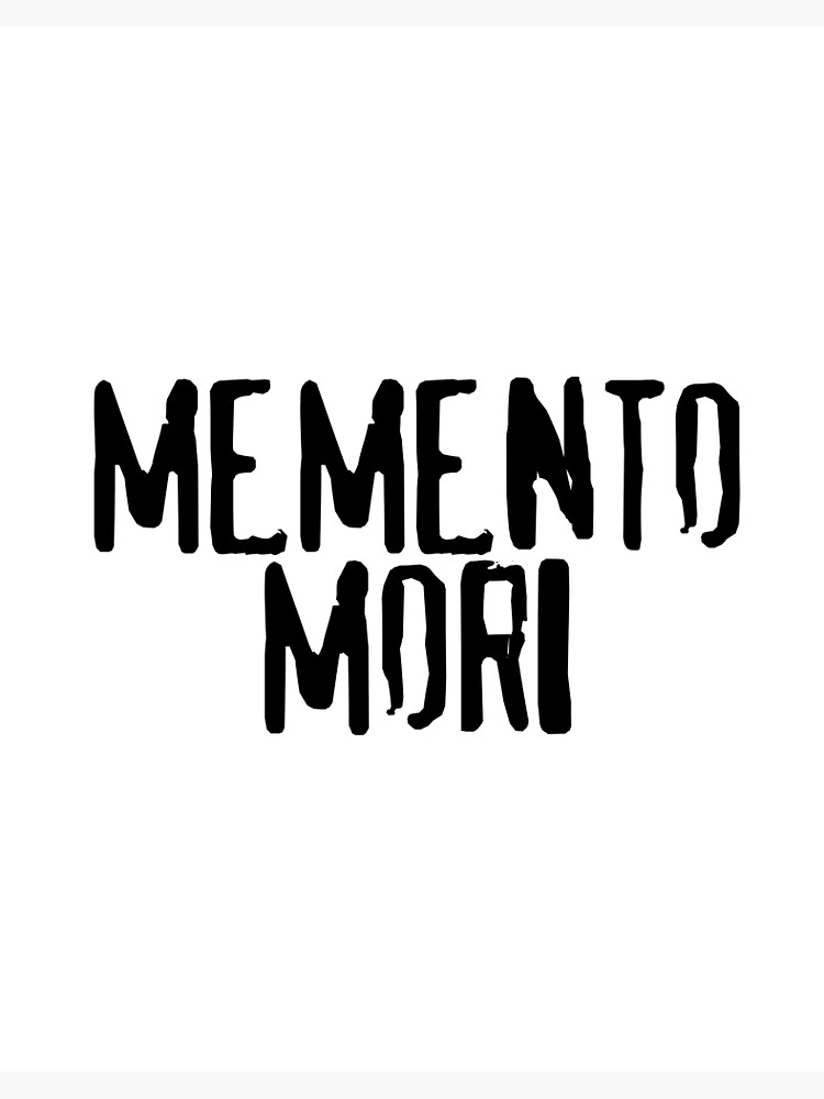 Memento Mori - Latin phrase meaning Remember That You Will Die Sticker  for Sale by Be-A-Warrior