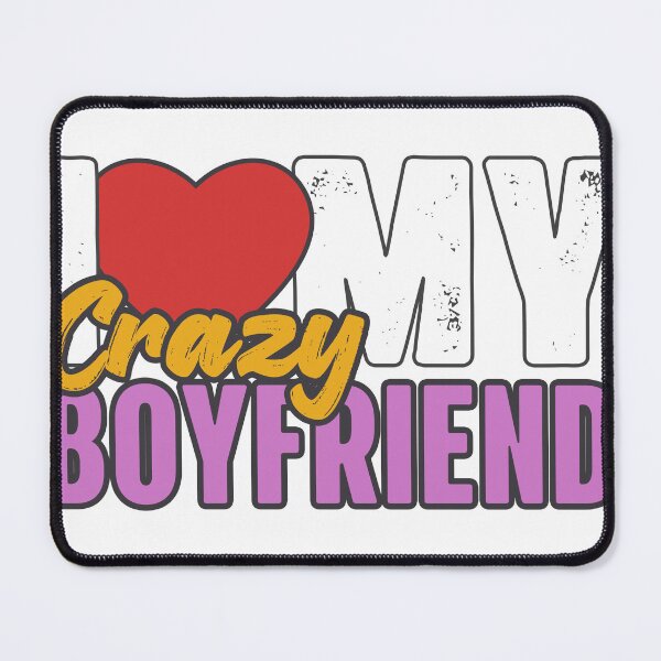 Item preview, I Love My Crazy Boyfriend designed and sold by GiantessTees.