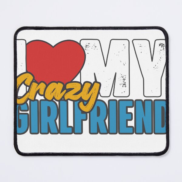 Item preview, I Love My Crazy Girlfriend designed and sold by GiantessTees.