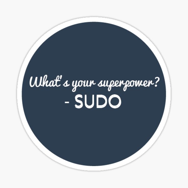 Item preview, sudo superpower designed and sold by Stick Erify.