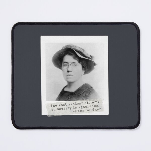 Item preview, Emma Goldman Quote - Ignorance - Activism Women's History designed and sold by Hope & Riot.