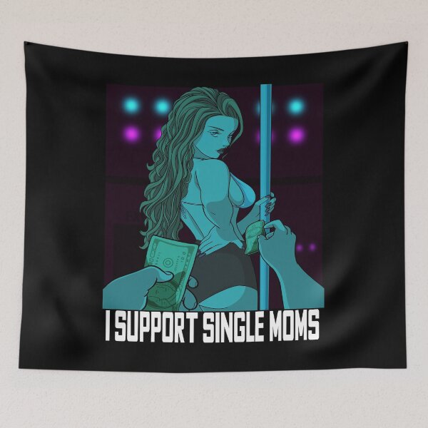 Item preview, I Support Single Moms Funny Crude Strip Club Humor designed and sold by Nosek1ng.