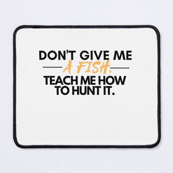 Item preview, Don't give a fish, teach me how to hunt it designed and sold by ANDALUS EMPIRE.