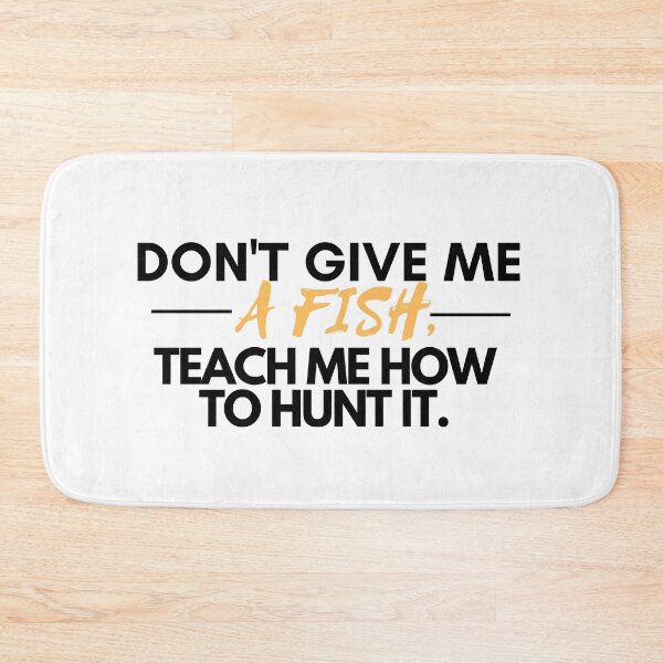 Item preview, Don't give a fish, teach me how to hunt it designed and sold by ANDALUS EMPIRE.
