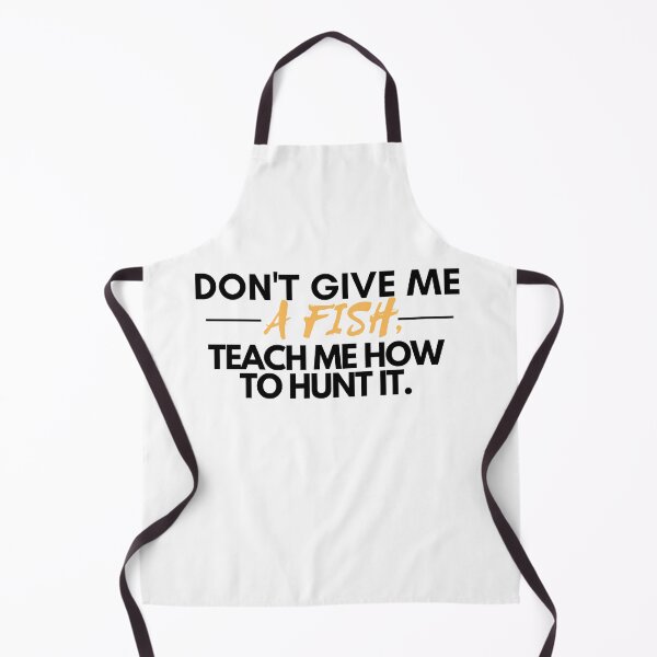 Item preview, Don't give a fish, teach me how to hunt it designed and sold by ANDALUS EMPIRE.