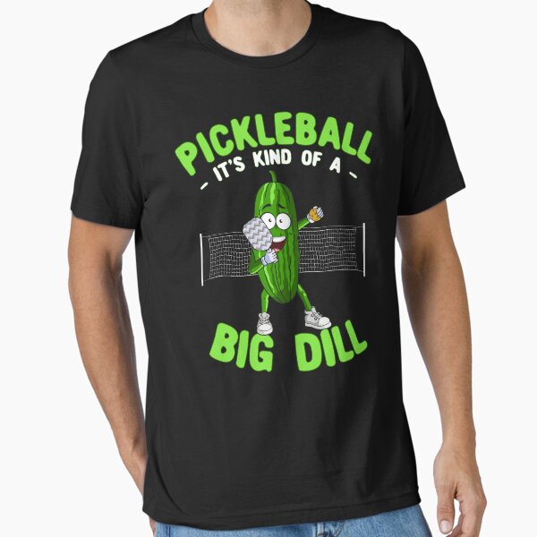 Item preview, Pickleball it's Kind of a Big Dill Funny Pickle Ball Pickleball Humor Apparel designed and sold by grinta2021.