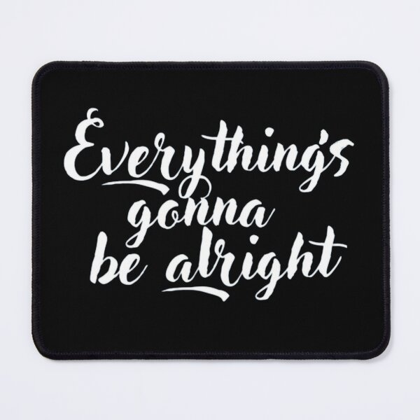 Item preview, Everything's gonna be alright designed and sold by Ykartwork.