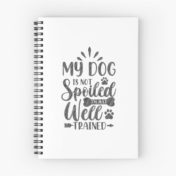 Item preview, My dog is not spoiled I'm just well trained, My dog is not spoiled, Dog School,Leash,Mistress,Dog Friends designed and sold by RedArtsDesign.