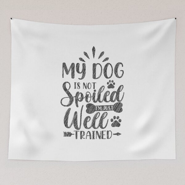 Item preview, My dog is not spoiled I'm just well trained, My dog is not spoiled, Dog School,Leash,Mistress,Dog Friends designed and sold by RedArtsDesign.