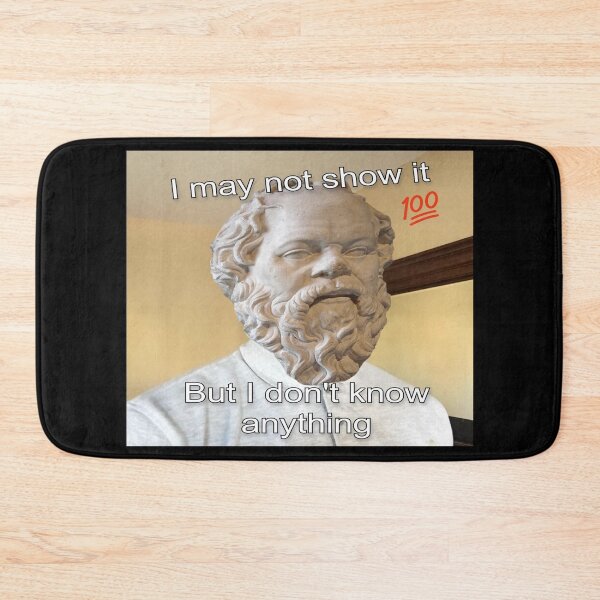 Item preview, I may not show it but I don't know anything (Socrates Meme) - Thanksgiving, Christmas And Birthday Party Gift Ideas for Classic Memes Lovers and Fans designed and sold by Memeing Everything.
