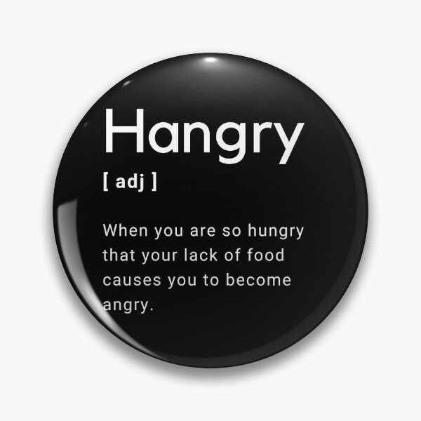 Item preview, Hangry Adjective Definition - When you are so hungry that your lack of food causes you to become angry -  designed and sold by Amine-Creation.