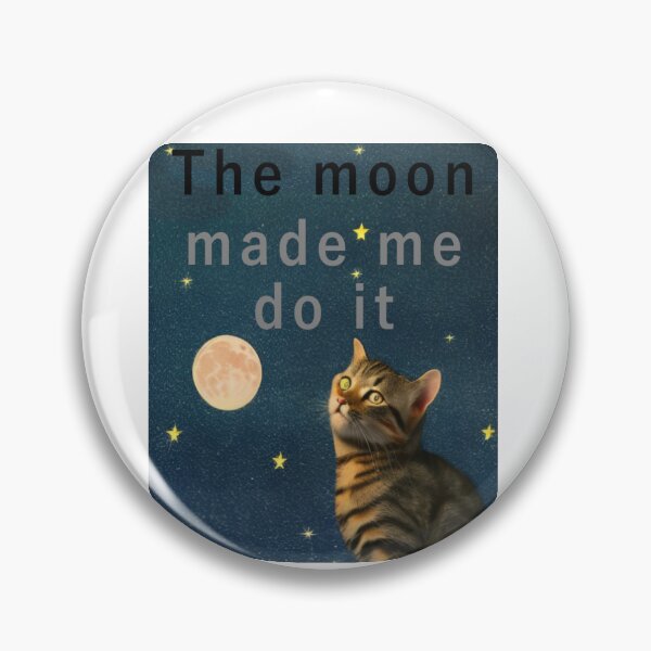 Item preview, The moon made me do it designed and sold by CottagePop.