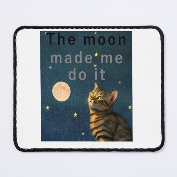 Item preview, The moon made me do it designed and sold by CottagePop.