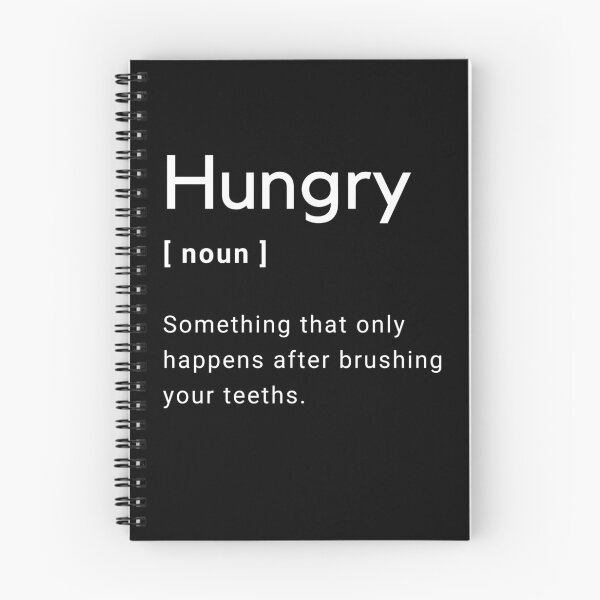 Item preview, Hungry Definition - Something that only happens after brushing your teeths -  designed and sold by Amine-Creation.