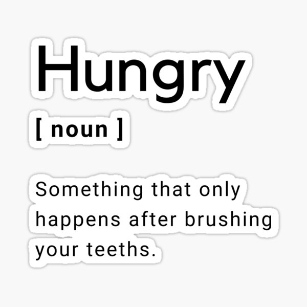 hungry-definition-something-that-only-happens-after-brushing-your