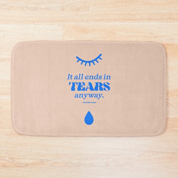 Item preview, It all ends in tears anyway. Jack Kerouac -Blue Tears designed and sold by Miaou Studio.