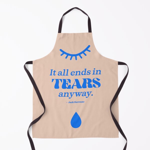 Item preview, It all ends in tears anyway. Jack Kerouac -Blue Tears designed and sold by Miaou Studio.