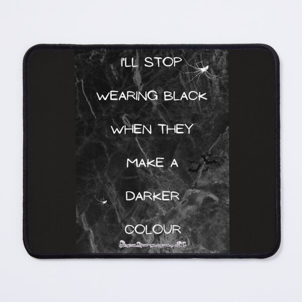 Item preview, I'll stop wearing black when they make a darker colour designed and sold by SanelaLuckyStar.