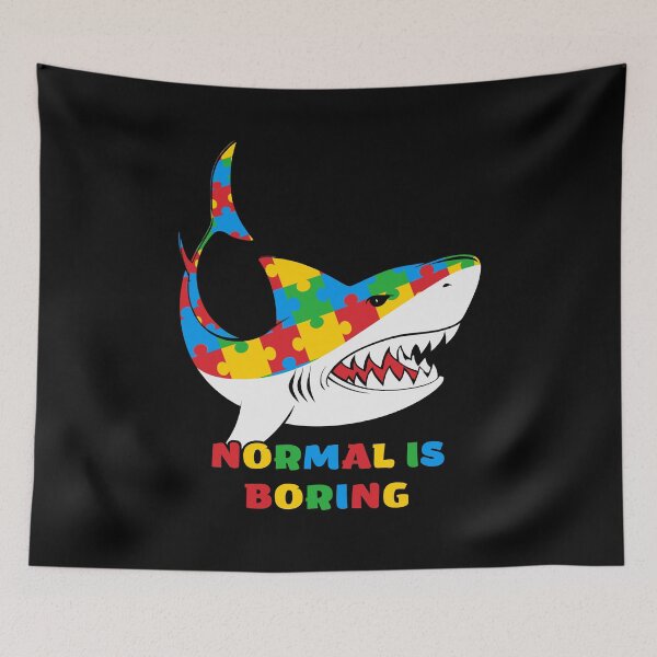 Item preview, Normal Is Boring Autism Shark designed and sold by RockBeeDesigns.