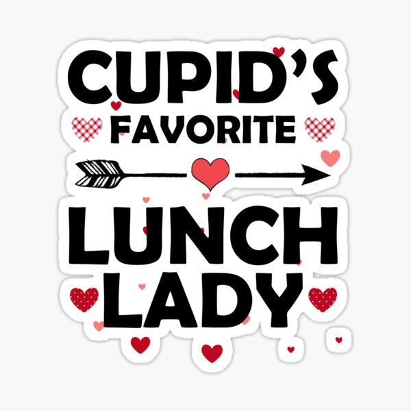 Funny Cupids Favorite Lunch Lady Romantic Valentines Hearts Sticker