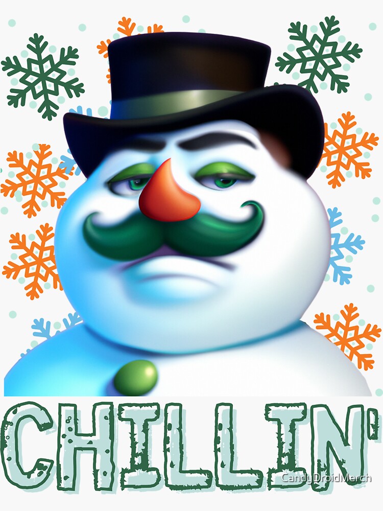 "Chillin With My Snowmies Funny Snowman With Mustache And Carrot Design ...