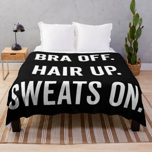 Item preview, Bra Off, Hair Up Funny Quote designed and sold by quarantine81.