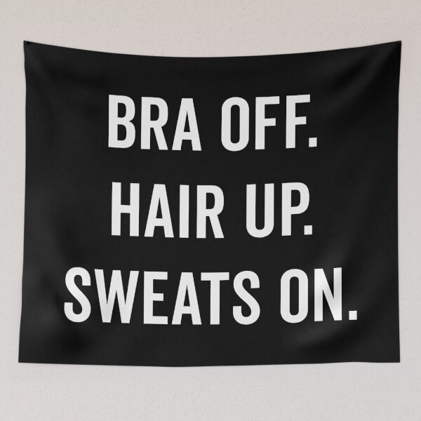 Item preview, Bra Off, Hair Up Funny Quote designed and sold by quarantine81.