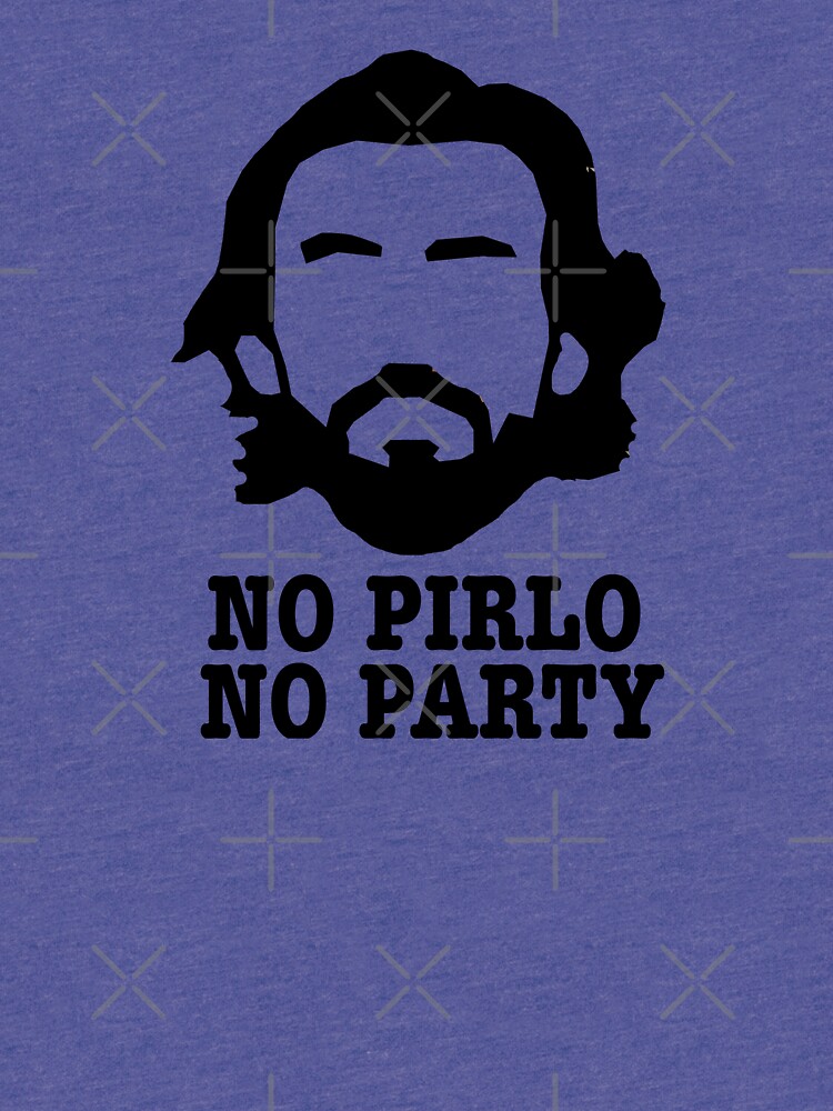 No Pirlo No Party T Shirt By Epicavea Redbubble