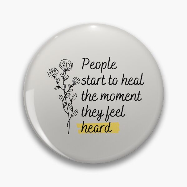 Item preview, People start to heal the moment they feel heard designed and sold by ThoughtJumble.
