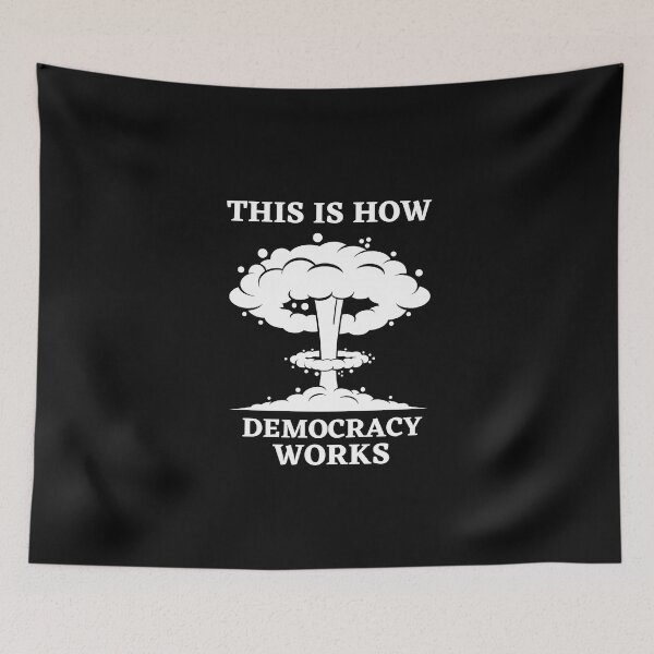 Item preview, This is how democrazy works Black Atomic Bomb  designed and sold by TheContactor.