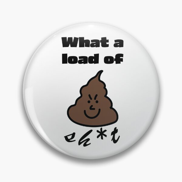 Item preview, What A Load Of Sh*t designed and sold by Sketchypenface.
