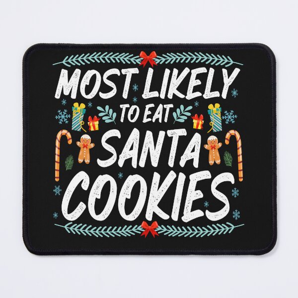 Item preview, most likely to eat santa cookies designed and sold by hamzablk.