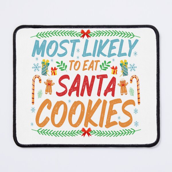 Item preview, most likely to eat santa cookies designed and sold by hamzablk.