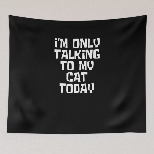 Item preview, I'm only talking to my cat today designed and sold by Akimatax ✯✯✯✯✯.