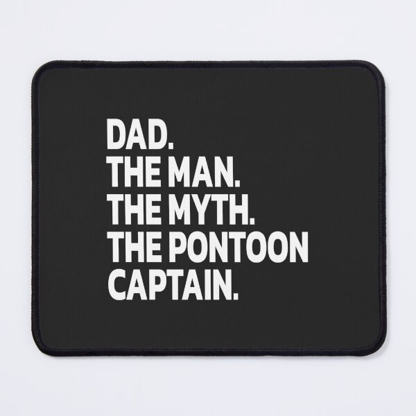Item preview, DAD. THE MAN. THE MYTH. THE PONTOON CAPTAIN. designed and sold by Quote a Passage.