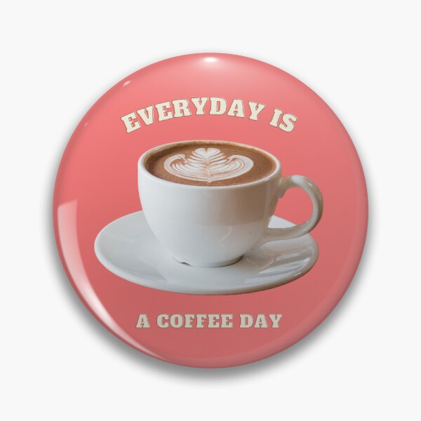 Item preview, Everyday Is A Coffee Day, drink,latte designed and sold by I​ AM​ O.J.A ..