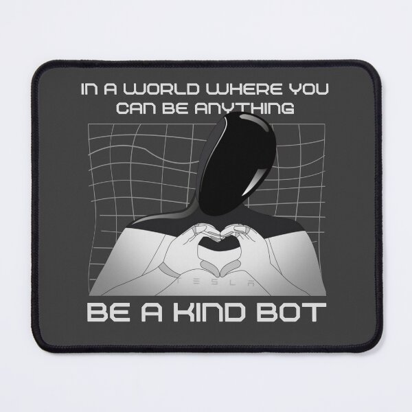 Item preview, In a world where you can be anything Be a kind bot designed and sold by reka88.