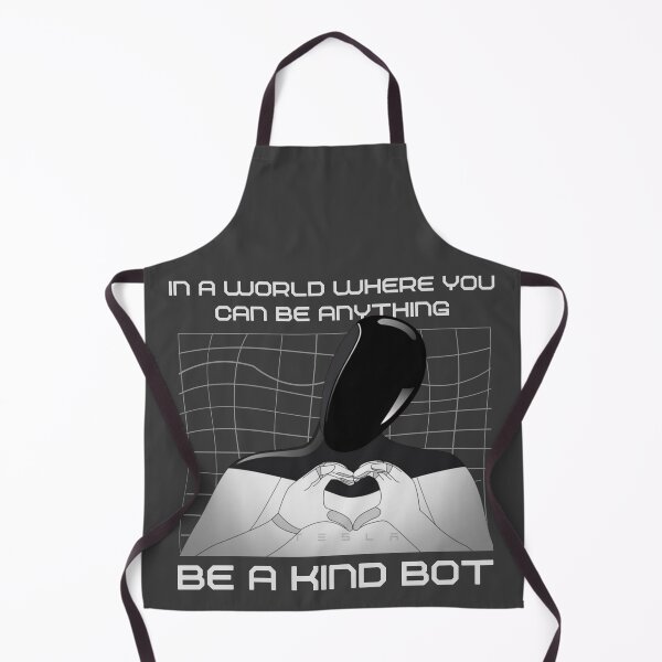 Item preview, In a world where you can be anything Be a kind bot designed and sold by reka88.