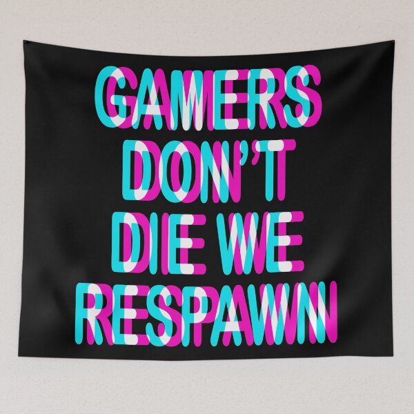 Item preview, GAMING - GAMERS DON'T DIE WE RESPAWN, TRIPPY 3D GAMING designed and sold by ShirtWreck.