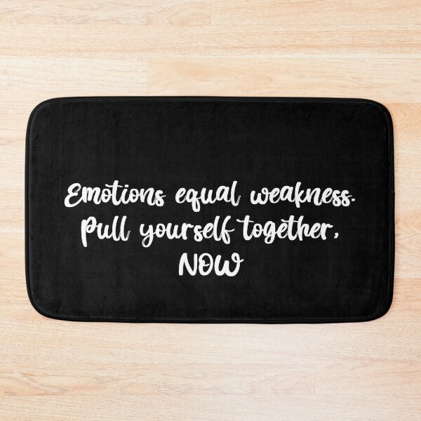 Item preview, Emotions equal weakness. Pull yourself together, now. Wednesday quote(white on black) designed and sold by Gabriele Marcucci.