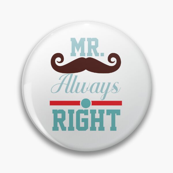 Item preview, Mr Always Right designed and sold by IM Hunter.