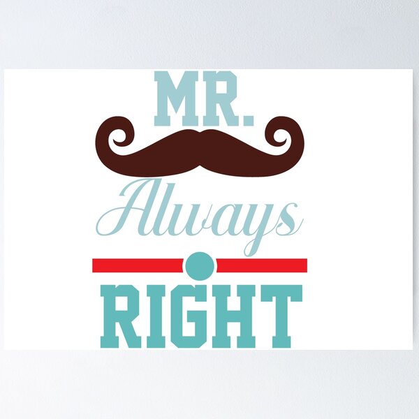 Item preview, Mr Always Right designed and sold by IM Hunter.