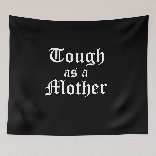 Item preview, Tough as a mother designed and sold by Kingrocker.