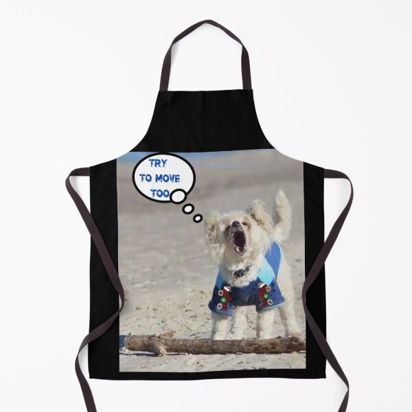 Item preview, Dog Bodyguard Try To Move Too designed and sold by Sandragor1.